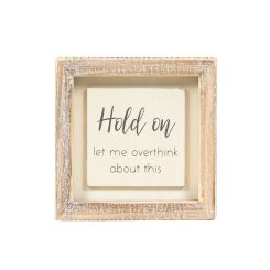 Click here to see Adams&Co 11948 11948 5x5x1.5 wood frame sign (HOLD ON) white, grey  