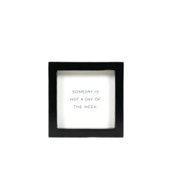 Click here to see Adams&Co 12608 12608 5x5x1.5 wood frame sign (SOMEDAY) white, black  Scripty Sign Collection