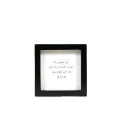 Click here to see Adams&Co 12606 12606 5x5x1.5 wood frame sign (PATIENT) white, black  Scripty Sign Collection