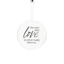 Click here to see Adams&Co 12645 12645 5x5x.5 round wood ornament (THE ONES THAT LOVE US NEVER REALLY LOVE US) white, black  Remember When