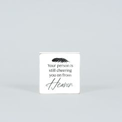 Click here to see Adams&Co 12637 12637 3x3x1 wood block (YOUR PERSON IS STILL CHEERING YOU ON FROM HEAVEN) white, black  Remember When
