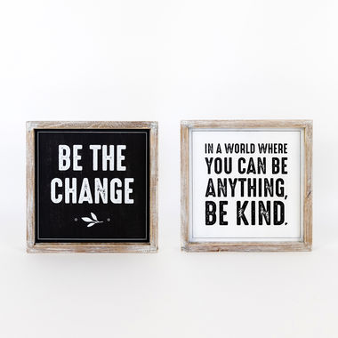 Click here to see Adams&Co 15572 15572 10x10x1.5 reversible wood frame sign (CHANGE/KIND) black, white Be the Change Collection