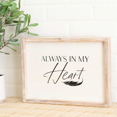 Click here to see Adams&Co 12076 12076 14x10x1.5 wood frame sign ((Always in My Heart) white, black  Remember When Collection