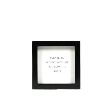 Click here to see Adams&Co 12606 12606 5x5x1.5 wood frame sign (PATIENT) white, black  Scripty Sign Collection