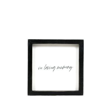Click here to see Adams&Co 12636 12636 7x7x1.5 wood frame sign (IN LOVING MEMORY) white, black  Remember When